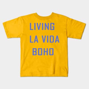 living la vida boho Kids T-Shirt